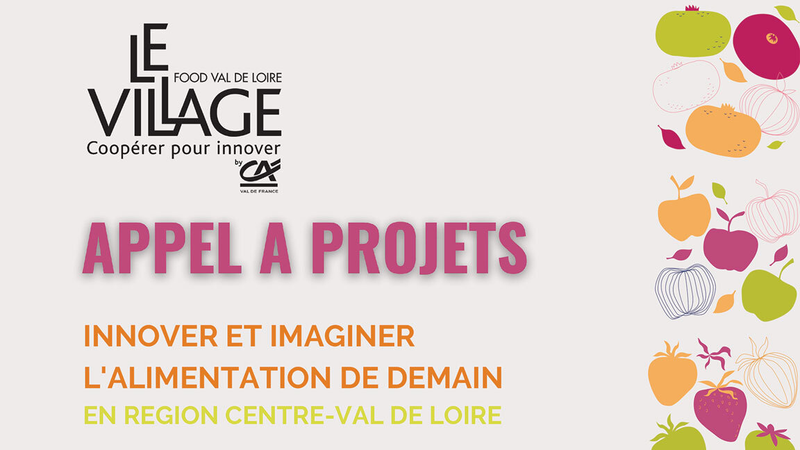 Appel à projets pour rejoindre le Village by CA Food Val de Loire